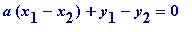a*(x[1]-x[2])+y[1]-y[2] = 0